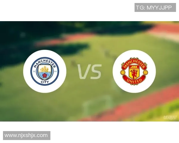 免费直播曼联对曼城精彩对决全程观看指南与赛事分析